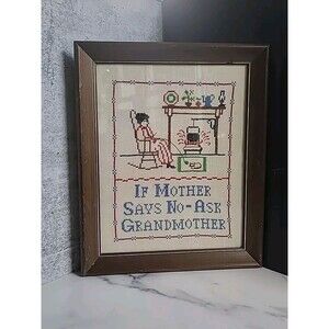 Finished Cross Stitch If Mother Says No Ask Grandmother Wall Art, Vintage